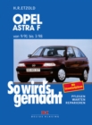 Opel Astra F 9/91 bis 3/98 : So wird's gemacht - Band 78 - eBook