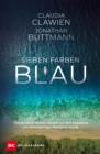 Sieben Farben Blau : Wie aus einer kleinen Auszeit auf dem Segelboot ein siebenjahriges Abenteuer wurde - eBook