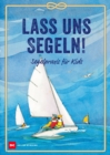 Lass uns segeln! : Segelpraxis fur Kids - eBook