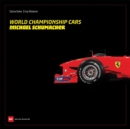 World Championship Cars: Michael Schumacher - Book