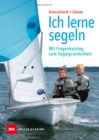 Ich lerne segeln : Mit Fragenkatalog zum Segelgrundschein - eBook