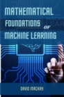 MATHEMATICAL FOUNDATIONS OF MACHINE LEARNING : Unveiling the Mathematical Essence of Machine Learning (2024 Guide for Beginners) - eBook