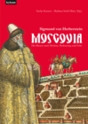 Moscovia - Sigmund von Herberstein : Die Reisen nach Moskau. Bedeutung und Erbe. - eBook