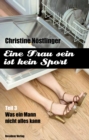 Was ein Mann nicht alles kann : Eine Frau sein ist kein Sport Teil 3 - eBook