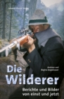 Die Wilderer : Berichte und Bilder von einst und jetzt - eBook