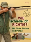 Wie schiee ich richtig? : Mit Flinte, Buchse und Pistole - eBook