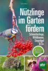 Nutzlinge im Garten fordern : Schmetterlinge, Wildbienen, Singvogel & Co. - eBook