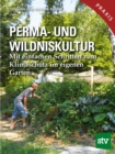 Perma- und Wildniskultur : Mit einfachen Schritten zum Klimaschutz im eigenen Garten - eBook