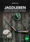 Jagdleben : Erlebtes * Erfahrenes * Erprobtes - eBook