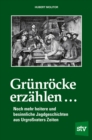 Grunrocke erzahlen ... : Noch mehr heitere und besinnliche Jagdgeschichten aus Urgrovaters Zeiten - eBook