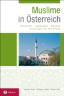 Muslime in Osterreich : Geschichte - Lebenswelt - Religion. Grundlagen fur den Dialog - eBook