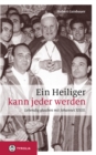 Ein Heiliger kann jeder werden : Lebendig glauben mit Johannes XXIII. - eBook