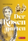 Der Rosengarten : Rosa, der Krieg und das Niemandsland - eBook