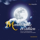Mondnachte erzahlen : Ein Lese- und Marchenbuch zu den vielen Gesichtern des Mondes - eBook