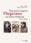 Osterreich-Ungarns Fliegerasse im Ersten Weltkrieg 1914-1918 - eBook