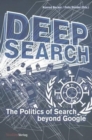 Deep Search : The Politics of Search Beyond Google - Book