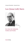 Leo (Jonas Leib) Stern : Ein Leben fur Solidaritat, Freiheit und Frieden - eBook