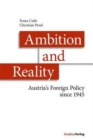 Ambition and Reality : Austrias Foreign Policy Since 1945 - Book