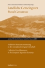 Landliche Gemeinguter / Rural Commons : Kollektive Ressourcennutzung in der europaischen Agrarwirtschaft / Collective Use of Resources in the European Agrarian Economy - eBook