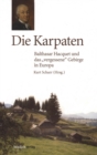Die Karpaten : Balthasar Hacquet und das "vergessene" Gebirge in Europa - eBook