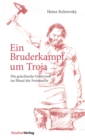 Ein Bruderkampf um Troja : Die griechische Gotterwelt im Ritual der Freimaurer - eBook