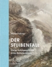 Der Stuibenfall : Kleine Kulturgeschichte eines Naturdenkmals - eBook