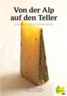 Von der Alp auf den Teller : Kasekultur in Vorarlberg - eBook