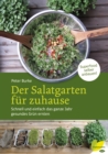 Der Salatgarten fur zuhause : Schnell und einfach das ganze Jahr gesundes Grun ernten. Superfood selber anbauen! - eBook