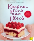 Kuchengluck vom Blech : Familienrezepte, die einfach gelingen - eBook