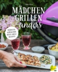 Madchen grillen anders : Fraulein Glucklichs beste Grillrezepte - eBook