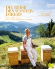 Die Reise des Wanderimkers : Wie guter Honig zu seinem Geschmack kommt - eBook