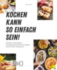 Kochen kann so einfach sein! : Frisches gesundes Essen mit Zutaten, die man immer zuhause hat. - eBook