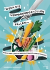 Wenn die Verpackungshullen fallen ... : Wie du dein Leben in 3 Schritten mullfreier machst - eBook