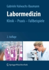 Labormedizin : Klinik - Praxis - Fallbeispiele - eBook