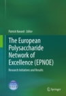 The European Polysaccharide Network of Excellence (EPNOE) : Research Initiatives and Results - eBook