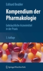Kompendium der Pharmakologie : Gebrauchliche Arzneimittel in der Praxis - eBook