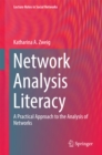 Network Analysis Literacy : A Practical Approach to the Analysis of Networks - eBook