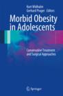 Morbid Obesity in Adolescents : Conservative Treatment and Surgical Approaches - eBook