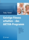 Geistige Fitness erhalten - das AKTIVA-Programm : Manual fur Pflegende und Gruppenleiter in der Seniorenarbeit - eBook