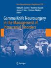 Gamma Knife Neurosurgery in the Management of Intracranial Disorders - Book