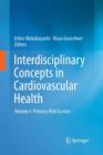 Interdisciplinary Concepts in Cardiovascular Health : Volume I: Primary Risk Factors - Book