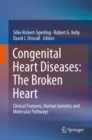 Congenital Heart Diseases: The Broken Heart : Clinical Features, Human Genetics and Molecular Pathways - eBook