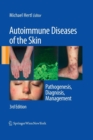 Autoimmune Diseases of the Skin : Pathogenesis, Diagnosis, Management - Book