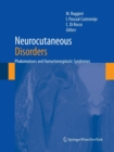 Neurocutaneous Disorders : Phakomatoses & Hamartoneoplastic Syndromes - Book