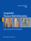 Congenital Thoracic Wall Deformities : Diagnosis, Therapy and Current Developments - Book