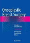 Oncoplastic Breast Surgery : A Guide to Clinical Practice - Book