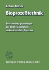 Bioprozetechnik : Berechnungsgrundlagen der Reaktionstechnik biokatalytischer Prozesse - eBook