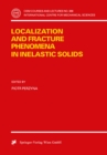 Localization and Fracture Phenomena in Inelastic Solids - eBook