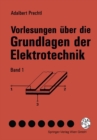 Vorlesungen uber die Grundlagen der Elektrotechnik : Band 1 - eBook