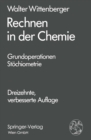 Rechnen in der Chemie : Grundoperationen - Stochiometrie - eBook